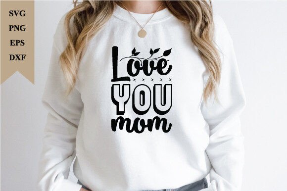 Love You Mom Svg: A Versatile Design for Embroidery