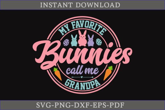 My Favorite Bunnies Call Me Grandpa SVG: A Crafts Graphics Review