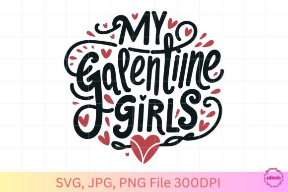 My Galentine Girls SVG PNG Files for Crafts and Graphics