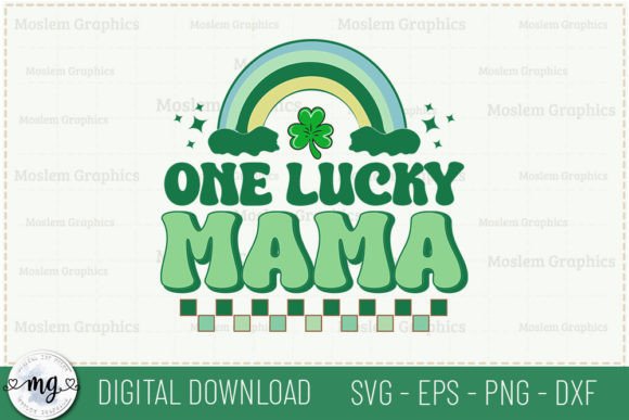 One Lucky Mama - St. Patrick's Day SVG for Graphics and Crafts