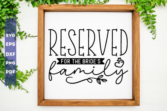Review: Reserved for the Bride's Family Svg Graphics