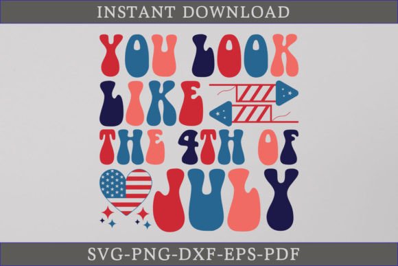 Review: You Look Like the 4th of July Retro SVG for Graphics and Crafts