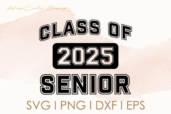 Senior Class of 2025 Svg Design: A Graphics Asset for Crafts