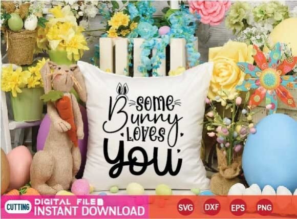 Some Bunny Loves You Svg: A Charming Graphics Asset for Crafts