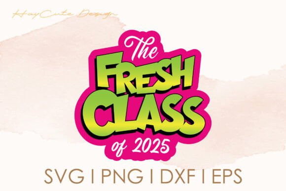 The Fresh Class of 2025 Svg Design for Local Crafts