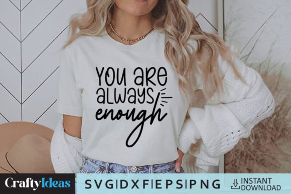 You Are Enough Always SVG: A Crafty Graphic for Brands